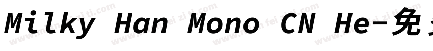Milky Han Mono CN He字体转换